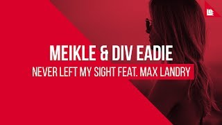 Meikle amp Div Eadie feat Max Landry  Never Left My Sight FREE DOWNLOAD [upl. by Vanden737]