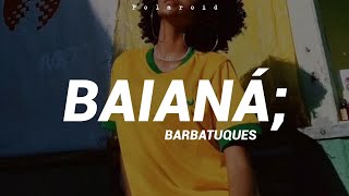 Baianá  Barbatuques Lyrics [upl. by Ace795]