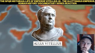 The SPQR Historian Life Of Emperor Vitellius 8  The Gluttonous Emperor Roman History Reaction [upl. by Murat]