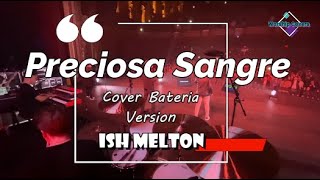 Preciosa Sangre  Cover Bateria  Versión Ish Melton  Worship Covers [upl. by Declan]