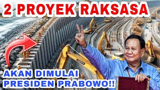 SEGERA DIMULAI‼️2 Proyek Raksasa Di Era Presiden Prabowo [upl. by Aetnahc]