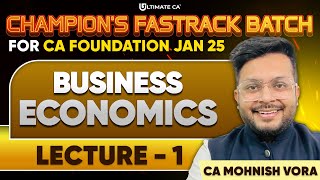 CA Foundation Business Economics  CA Foundation Jan 25  Fastrack Batch  L1  CA Mohnish Vora [upl. by Yllaw]