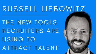 Russel Liebowitz Shows the newest tools recruiters are using to engage talent [upl. by Norwood]