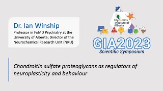 Chondroitin sulfate proteoglycans as regulators of neuroplasticity  Ian Winship  GIA2023 [upl. by Broek393]