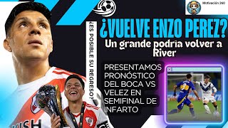 ¿EL REGRESO DE UN GRANDE DETALLES DEL FUTURO DE ENZO PEREZ PRESENTAMOS PRONÓSTICO DE BOCA VS VELEZ [upl. by Niamert]