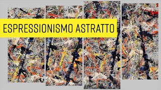 ESPRESSIONISMO ASTRATTO Jackson Pollock Mark Rothko e la Scuola di New York [upl. by Sullecram539]