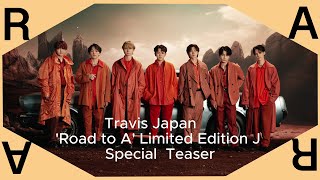 Travis Japan  Road to A Limited Edition J Special Teaser [upl. by Harrus107]