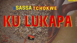 SASSA TCHOKWE INTERNACIONAL  Ku Lukapa [upl. by Haim]