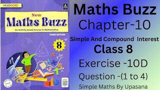 New Maths BuzzClass 8HeadwordChapter 10Simple And Compound Interest Exercise 10D Q1 to 4 [upl. by Jarus724]