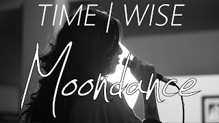 Time  Wise  Moondance Cover Live Recording [upl. by Anna]