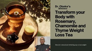 Transform your Body with Rosemary Chamomile and Thyme Weight Loss Tea [upl. by Adnarram]