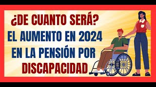 💥¿DE CUANTO SERÁ EL AUMENTO DE LA PENSIÓN PARA DISCAPACIDAD EN EL 2024 ESTO DIJO ARIADNA MONTIEL💥 [upl. by Yrokcaz566]