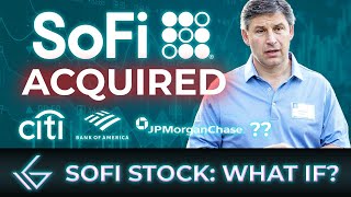 SOFI STOCK WHAT HAPPENS IF SOFI GETS ACQUIRED BANK OF AMERICA CHASE WELLS FARGO [upl. by Tenahs]