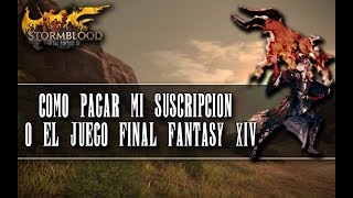 ¿Como Pagar Mi Suscripción y el juego  Final Fantasy XIV [upl. by Ain261]