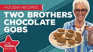 Holiday Cooking amp Baking Recipes Two Brothers Chocolate Gobs Recipe  11th Day of Christmas Cookies [upl. by Isbella]