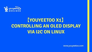 Controlling an OLED Display via I2C on Linux with the youyeetoo X1 [upl. by Odlauso758]