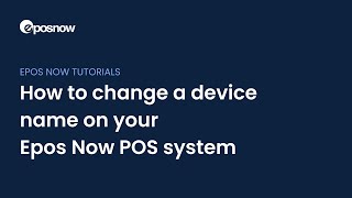 How to change a device name on your Epos Now POS system [upl. by Dewey]