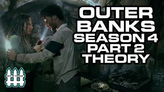 What Will Happen In Outer Banks Season 4 Part 2 [upl. by Magdala]