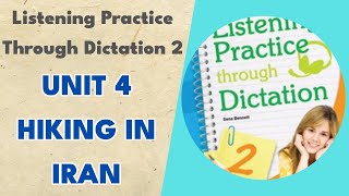 Unit 4 Hiking in Iran  Listening Practice Through Dictation 2 [upl. by Assetak]