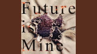 Future is Mine instrumental [upl. by Wisnicki713]