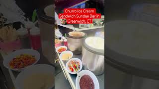 CHURRO ICE CREAM SUNDAE BAR IN GREENWICH CT [upl. by Matusow]