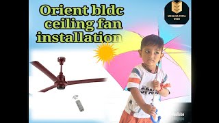 Orient bldc ceiling fan installation Full review [upl. by Sauers3]