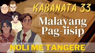 Noli Me Tangere KABANATA 33 Malayang Pagiisip [upl. by Beare]