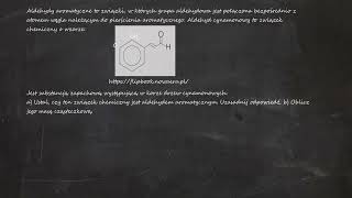 Aldehydy aromatyczne to związki w których grupa aldehydowa jest połączona bezpośrednio z atomem [upl. by Nora765]