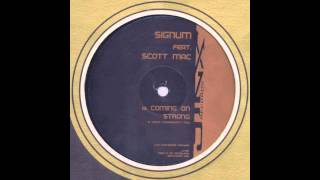 Signum Feat Scott Mac  Coming On Strong [upl. by Aisined357]