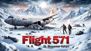 Flight 571 Ek Bhayankar Kahani [upl. by Mariele]