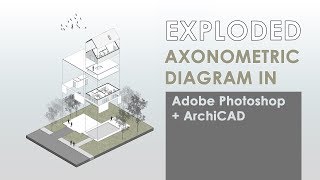 Exploded Axonometric Diagram in Adobe Photoshop  ArchiCAD [upl. by Adlay426]