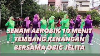 Aerobik Tembang Kenangan  Aerobik 10 Menit Bersama Obic Jelita [upl. by Ellinehc750]