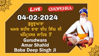 LIVE CHOPEHRA 04FEB2024 FROM GURUDWARA SHAHEED GANJ SAHIB SHRI AMRITSAR [upl. by Adore]