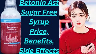 Betonin AST Syrup The Nutrient Powerhouse Unveiled Sugar Free Syrup Price Benefits Side Effects [upl. by Licht678]