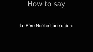 How to Pronounce correctly Le Père Noël est une ordure Movie [upl. by Eentirb]