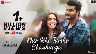 Phir Bhi Tumko Chaahunga 4K VIDEO  Arijit Singh  Ipsitaa amp Shraddha K  Mithoon Manoj M [upl. by Yentterb668]