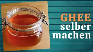 Ghee Geklärte Butter  selber machen  Einfaches Rezept [upl. by Aisauqal]