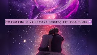 Motivations and Collective Reading for Twin Flame 🔥 [upl. by Ellenoj]