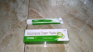 Itraconazole cream Itom 1 cream दाद खाज खुजली के लिए बिल्कुल खास [upl. by Schwartz817]