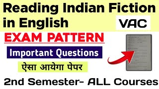 Reading Indian Fiction in English Important Questions Exam Pattern Second Semester NEP DU SOL Ncweb [upl. by Eelyah]