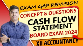 Cash flow Statements  Exam gap Revision  Concept amp IMP Questions  Class 12 Accounts Board 2024 [upl. by Malka832]