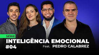 04  SÉRIE INTELIGÊNCIA EMOCIONAL FEAT PEDRO CALABREZ  FodCast [upl. by Akcirahs71]