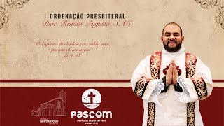 Ordenação Sacerdotal  Renato Augusto Ferreira SAC  03082024  18h [upl. by Yeldua482]