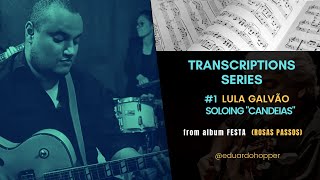 Transcriptions Series  Lula Galvão  soloing in Candeias by Eduardo Hopper [upl. by Hubsher]