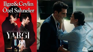 Yargı 37 Bölüm  Ilgaz amp Ceylin Özel Sahneler👩‍❤️‍👨❤️ [upl. by Ydac]