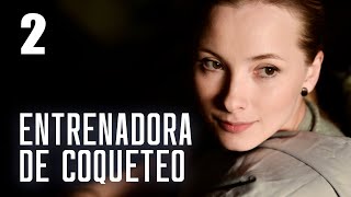 Entrenadora de coqueteo  Capítulo 2  Película en Español Latino [upl. by Aseeral982]