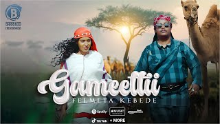 Gameettii Oromo Music by Felmeta kebedeBarrikoo EntertainmentKaraDema [upl. by Ahsirpac]