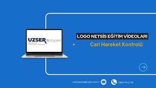 Logo Netsis  Cari Hareket Kontrolü  Uzser Bilişim Hizmetleri [upl. by Annoyik43]