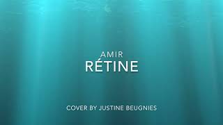 Rétine  Amir  Cover by Justine Beugnies [upl. by Desirae978]