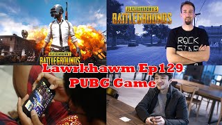 Lawrkhawm Ep129  PUBG Game  Engtin nge an siam [upl. by Ativad]